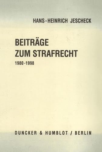 Beitrage Zum Strafrecht 1980-1998 (German Edition) (9783428095223) by Jescheck, Hans-Heinrich