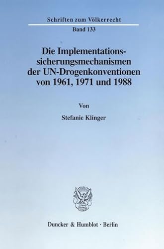 Die Implementationssicherungsmechanismen der UN-Drogenkonventionen von 1961, 1971 und 1988.