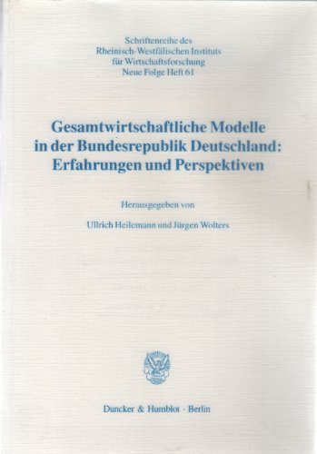 Gesamtwirtschaftliche Modelle in der Bundesrepublik Deutschland: Erfahrungen und Perspektiven.