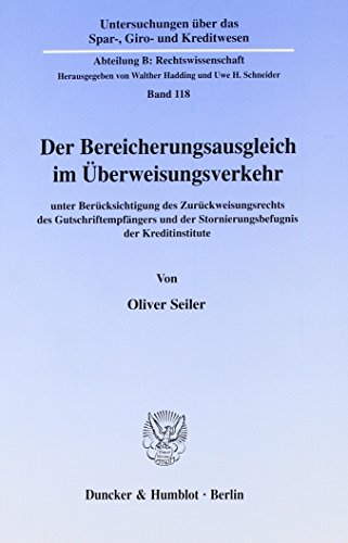 9783428095766: Der Bereicherungsausgleich Im Uberweisungsverkehr: Unter Berucksichtigung Des Zuruckweisungsrechts Des Gutschriftempfangers Und Der ... Uber Das Spar-, Giro- Und Kreditwesen)