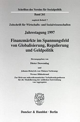 9783428096329: Finanzmrkte im Spannungsfeld von Globalisierung, Regulierung und Geldpolitik. Johann-Heinrich-von-Thnen-Vorlesung:: Werner Hildenbrand: Zur Relevanz ... (Schriften Des Vereins Fur Socialpolitik)