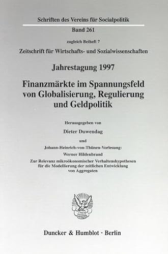 9783428096329: Finanzmarkte Im Spannungsfeld Von Globalisierung, Regulierung Und Geldpolitik. Johann-heinrich-von-thunen-vorlesung: Werner Hildenbrand: Zur Relevanz ... Und Sozialwissenschaften, in Bern 1997