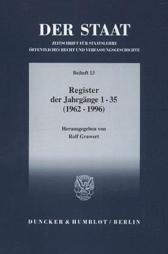 9783428096381: Der Staat: Register Der Jahrgange 1-35 (1962-1996) (Der Staat. Beihefte, 13)