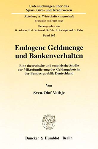 Stock image for Endogene Geldmenge und Bankenverhalten. for sale by SKULIMA Wiss. Versandbuchhandlung