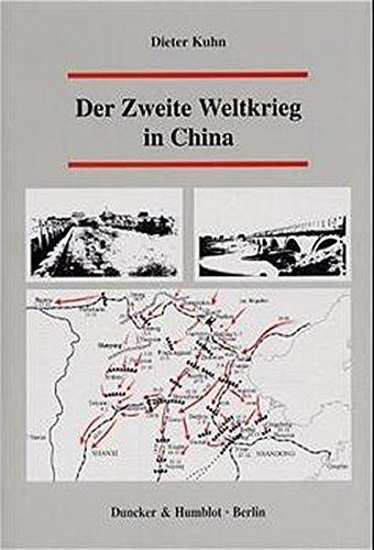 Der Zweite Weltkrieg in China (German Edition) (9783428097319) by Kuhn, Dieter