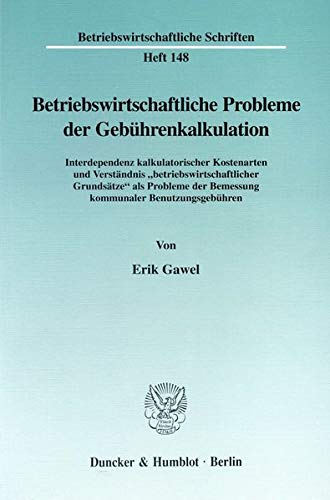 9783428097555: Gawel, E: Betriebswirtschaftl. Probl. d. Gebhrenkalkulation