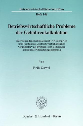 Stock image for Betriebswirtschaftliche Probleme der Gebhrenkalkulation. for sale by SKULIMA Wiss. Versandbuchhandlung