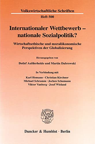 Stock image for Internationaler Wettbewerb - nationale Sozialpolitik? Wirtschaftsethische und moralkonomische Perspektiven der Globalisierung. for sale by Antiquariat + Verlag Klaus Breinlich