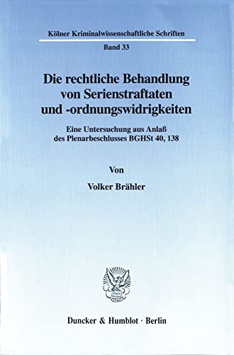 Stock image for Die rechtliche Behandlung von Serienstraftaten und -ordnungswidrigkeiten. for sale by SKULIMA Wiss. Versandbuchhandlung