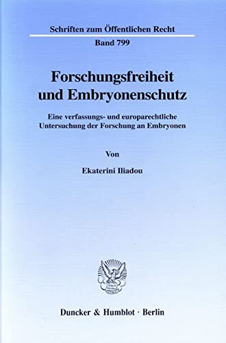 9783428098903: Forschungsfreiheit Und Embryonenschutz: Eine Verfassungs- Und Europarechtliche Untersuchung Der Forschung an Embryonen