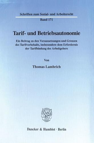 9783428099085: Tarif Und Betriebsautonomie: Ein Beitrag Zu Den Voraussetzungen Und Grenzen Des Tarifvorbehalts, Insbesondere Dem Erfordernis Der Tarifbindung Des Arbeitgebers