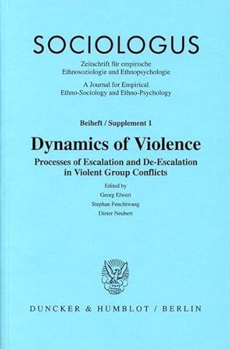 Beispielbild fr Dynamics of Violence. Processes of Escalation and De-Escalation in Violent Group Conflicts. zum Verkauf von Buchpark