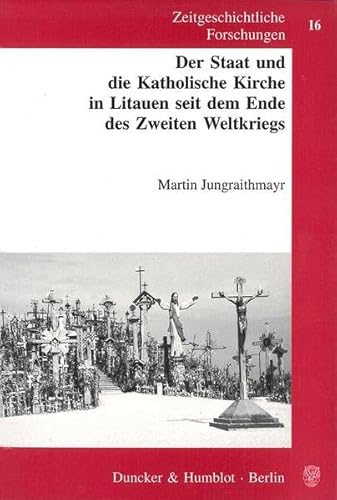 9783428099696: Der Staat Und Die Katholische Kirche in Litauen Seit Dem Ende Des Zweiten Weltkriegs