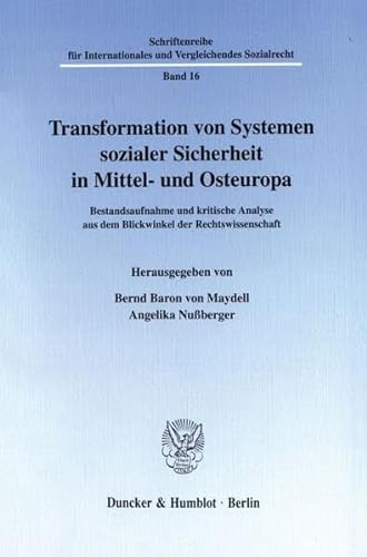 9783428099764: Transformation Von Systemen Sozialer Sicherheit in Mittel Und Osteuropa: Bestandsaufnahme Und Kritische Analyse Aus Dem Blickwinkel Der ... Sozialrecht, 16) (German Edition)