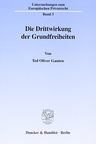 Imagen de archivo de Die Drittwirkung der Grundfreiheiten. a la venta por SKULIMA Wiss. Versandbuchhandlung