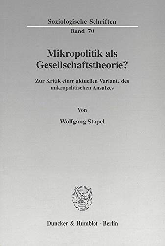 Beispielbild fr Mikropolitik als Gesellschaftstheorie? zum Verkauf von SKULIMA Wiss. Versandbuchhandlung