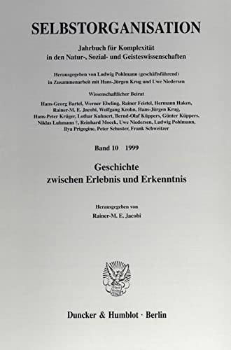 Beispielbild fr Geschichte zwischen Erlebnis und Erkenntnis. Hrsg.: Rainer-M. E. Jacobi / Selbstorganisation ; Bd. 10 zum Verkauf von bookmarathon