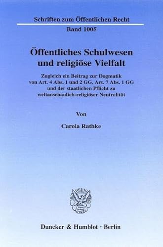 9783428102044: Offentliches Schulwesen Und Religiose Vielfalt: Zugleich Ein Beitrag Zur Dogmatik Von Art. 4 Abs. 1 Und 2 Gg, Art. 7 Abs. 1 Gg Und Der Staatlichen ... Offentlichen Recht, 1005) (German Edition)