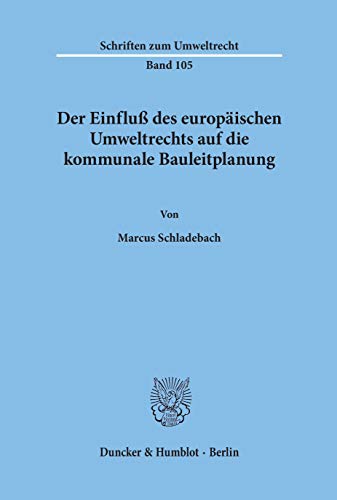 9783428102143: Der Einfluss Des Europaischen Umweltrechts Auf Die Kommunale Bauleitplanung