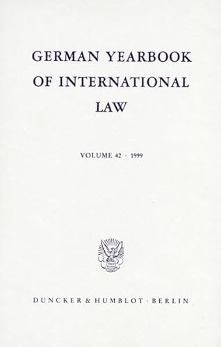 Stock image for German Yearbook of International Law. Vol. 42 (1999). for sale by SKULIMA Wiss. Versandbuchhandlung