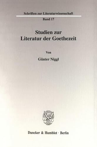 9783428103171: Studien Zur Literatur Der Goethezeit (Schriften Zur Literaturwissenschaft, 17)