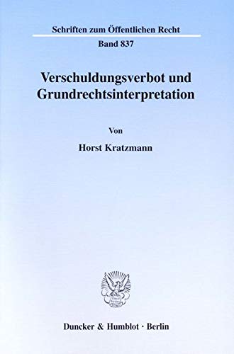 Verschuldungsverbot und Grundrechtsinterpretation. - Horst Kratzmann