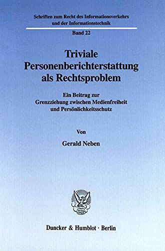 9783428104642: Triviale Personenberichterstattung Als Rechtsproblem: Ein Beitrag Zur Grenzziehung Zwischen Medienfreiheit Und Personlichkeitsschutz