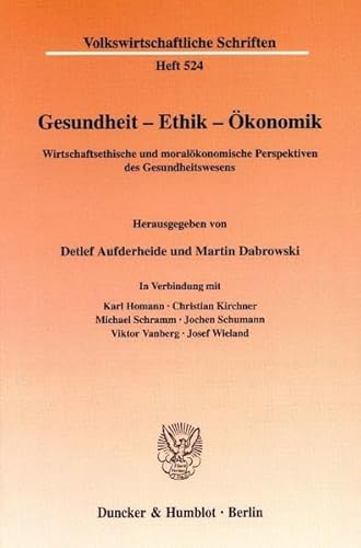 9783428104772: Gesundheit - Ethik - Okonomik: Wirtschaftsethische Und Moralokonomische Perspektiven Des Gesundheitswesens