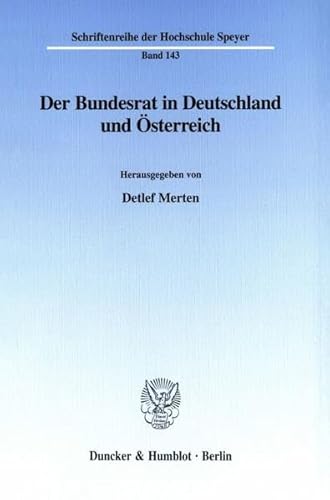 9783428105144: Der Bundesrat in Deutschland Und Osterreich (Schriftenreihe Der Hochschule Speyer, 143)