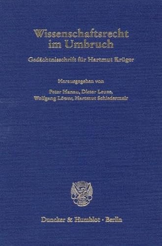 Wissenschaftsrecht Im Umbruch: Gedachtnisschrift Fur Hartmut Kruger (Schriften Zum Offentlichen Recht, 866) (German Edition) (9783428105700) by Hanau, Peter; Leuze, Dieter; Lower, Wolfgang; Schiedermair, Hartmut