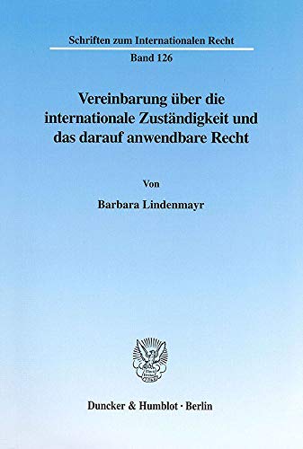 9783428105731: Vereinbarung Uber Die Internationale Zustandigkeit Und Das Darauf Anwendbare Recht