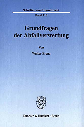 9783428105748: Grundfragen Der Abfallverwertung: 113 (Schriften Zum Umweltrecht)