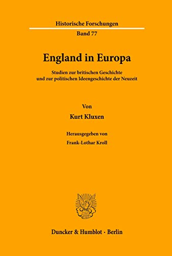 9783428105991: England in Europa: Studien Zur Britischen Geschichte Und Zur Politischen Ideengeschichte Der Neuzeit. Hrsg. Von Frank-lothar Kroll