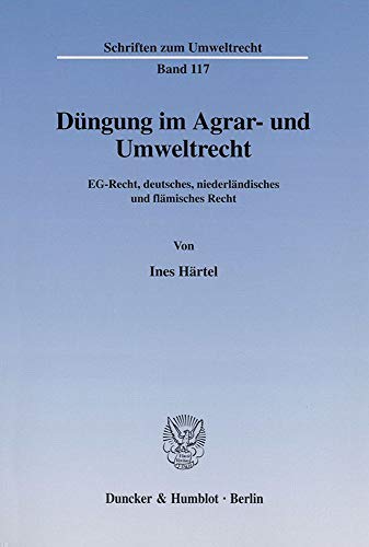 9783428106691: Dungung Im Agrar Und Umweltrecht: Eg-Recht, Deutsches, Niederlandisches Und Flamisches Recht (Schriften Zum Umweltrecht, 117)