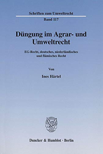 9783428106691: Dungung Im Agrar Und Umweltrecht: Eg-Recht, Deutsches, Niederlandisches Und Flamisches Recht (Schriften Zum Umweltrecht, 117) (German Edition)