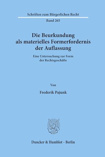 Stock image for Die Beurkundung als materielles Formerfordernis der Auflassung. for sale by SKULIMA Wiss. Versandbuchhandlung