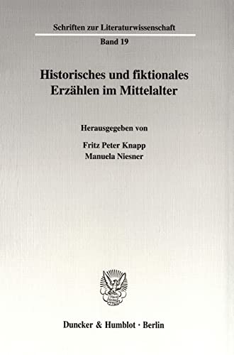 9783428106882: Historisches und fiktionales Erzhlen im Mittelalter (Schriften zur Literaturwissenschaft) (Schriften Zur Literaturwissenschaft, 19)