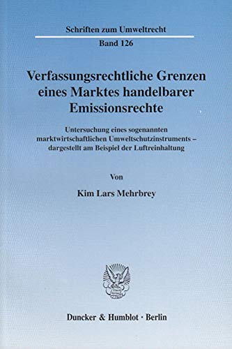 Stock image for Verfassungsrechtliche Grenzen eines Marktes handelbarer Emissionsrechte. for sale by SKULIMA Wiss. Versandbuchhandlung