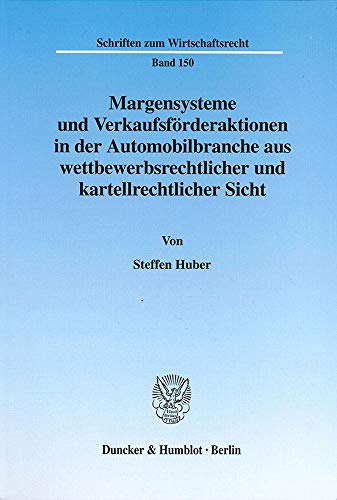 Margensysteme und Verkaufsförderaktionen in der Automobilbranche aus wettbewerbsrechtlicher und k...