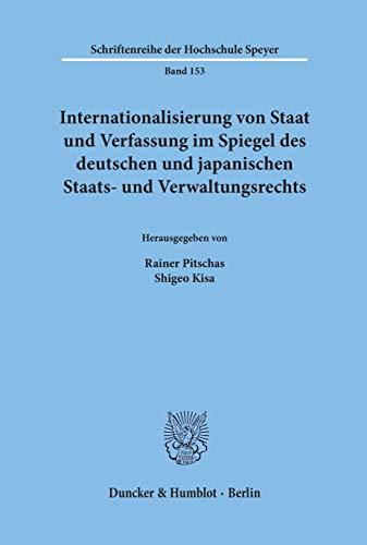 Internationalisierung von Staat und Verfassung im Spiegel des deutschen und japanischen Staats- u...