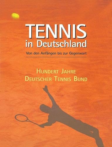 9783428108466: Tennis in Deutschland: Von Den Anfangen Bis 22. Zum 1-Jahrigen Bestehen Des Deutschen Tennis Bundes. Hrsg.: Deutscher Tennis Bund E. V