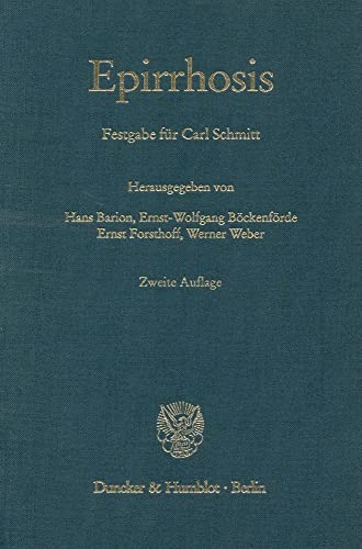 Epirrhosis: Festgabe Fur Carl Schmitt Zum 8. Geburtstag (German Edition) (9783428108473) by Barion, Hans; Bockenforde, Ernst-Wolfgang; Forsthoff, Ernst; Weber, Werner