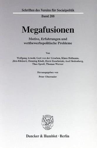 Megafusionen: Motive, Erfahrungen Und Wettbewerbspolitische Probleme (Schriften Des Vereins Fur Socialpolitik) (German Edition) (9783428108602) by Oberender, Peter