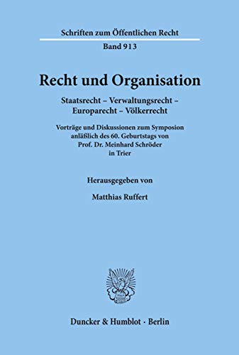 Stock image for Staatsrecht - Verwaltungsrecht - Europarecht - Vlkerrecht. Vortrge und Diskussionen zum Symposion anllich des 60. Geburtstags von Meinhard Schrder in Trier. Hrsg. v. Matthias Ruffert. for sale by Antiquariat + Verlag Klaus Breinlich