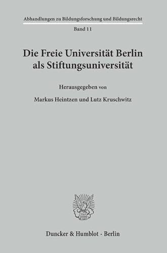 Stock image for Die Freie Universitt Berlin als Stiftungsuniversitt. for sale by SKULIMA Wiss. Versandbuchhandlung