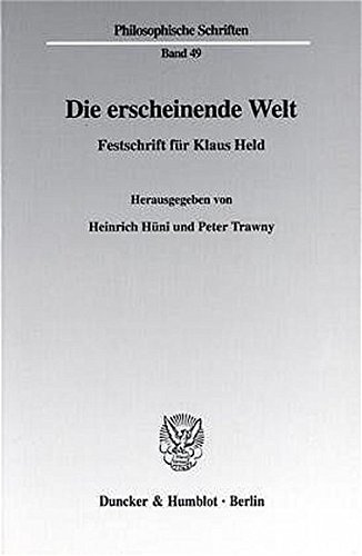 Die Erscheinende Welt: Festschrift Fur Klaus Held (Philosophische Schriften,) (German Edition) (9783428108961) by Huni, Heinrich; Trawny, Peter