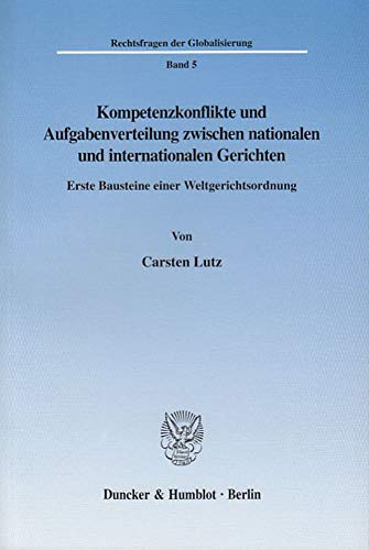 Kompetenzkonflikte und Aufgabenverteilung zwischen nationalen und internationalen Gerichten.