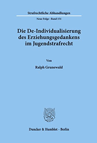 Beispielbild fr Die De-Individualisierung des Erziehungsgedankens im Jugendstrafrecht. zum Verkauf von SKULIMA Wiss. Versandbuchhandlung