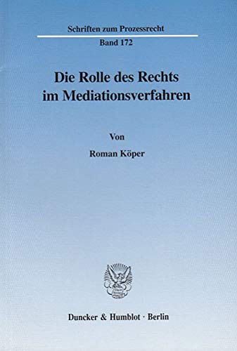 Stock image for Die Rolle des Rechts im Mediationsverfahren. for sale by SKULIMA Wiss. Versandbuchhandlung