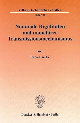 Nominale Rigiditäten und monetärer Transmissionsmechanismus.